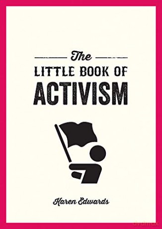 The Little Book of Activism: A Pocket Guide to Making a Difference - Karen Edwards [KSIĄŻKA]