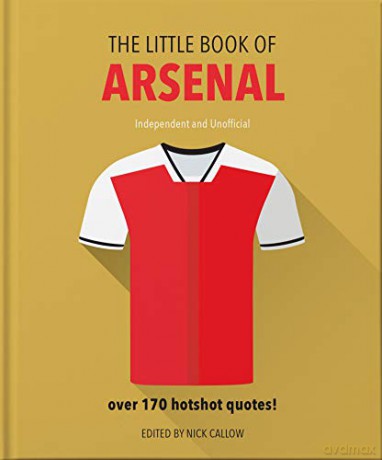 The Little Book of Arsenal: Over 170 hotshot quotes: 2 - Orange Hippo! [KSIĄŻKA]