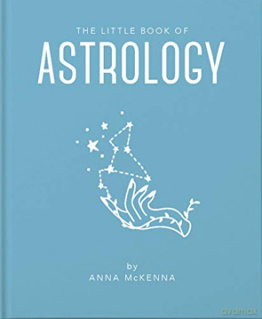 The Little Book of Astrology: An Accessible Introduction to Everything You Need to Enhance Your Life Using Astrology: 2 - Anna McKenna [KSIĄŻKA]