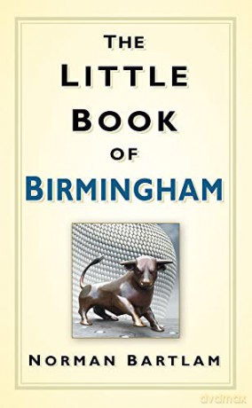 The Little Book of Birmingham - Norman Bartlam [KSIĄŻKA]