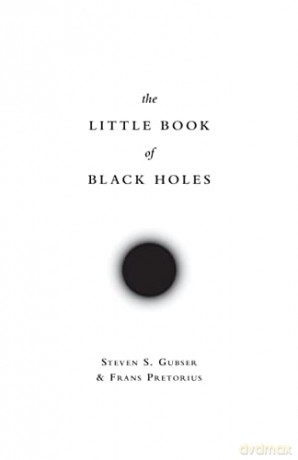The Little Book of Black Holes (Science Essentials): 29 - Steven S. Gubser [KSIĄŻKA]