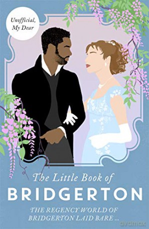 The Little Book of Bridgerton: The Unofficial Guide to the Hit TV Series - Bonnier Books UK [KSIĄŻKA]