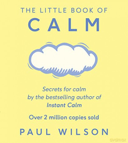 The Little Book Of Calm: The Two Million Copy Bestseller - Paul Wilson [KSIĄŻKA]