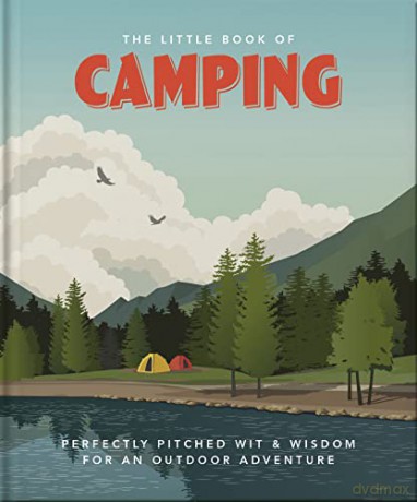 The Little Book of Camping: From Canvas to Campervan: 3 - Orange Hippo! [KSIĄŻKA]