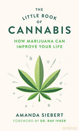 The Little Book of Cannabis: How Marijuana Can Improve Your Life - Amanda Siebert [KSIĄŻKA]