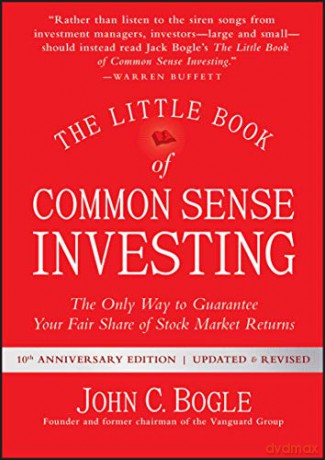 The Little Book of Common Sense Investing: The Only Way to Guarantee Your Fair Share of Stock Market Returns (Little Books. Big Profits) - John C. Bogle [KSIĄŻKA]
