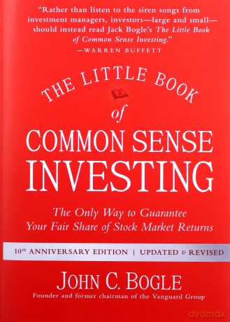 The Little Book of Common Sense Investing: The Only Way to Guarantee Your Fair Share of Stock Market Returns (Little Books. Big Profits) - John C. Bogle [KSIĄŻKA]