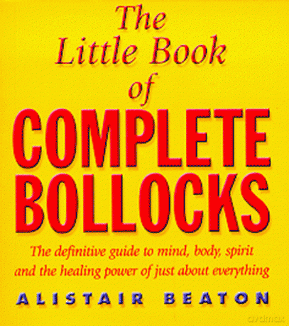 The Little Book Of Complete Bollocks - Alistair Beaton [KSIĄŻKA]