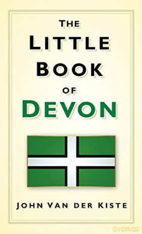 The Little Book of Devon - John Van der Kiste [KSIĄŻKA]