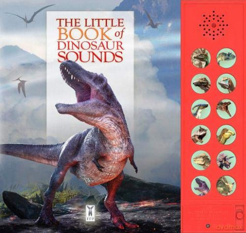 The Little Book of Dinosaur Sounds (Interactive Sound Book for Children Who Love Dinosaur Roars; Little Books of Sounds Series) - Andrea Pinnington [KSIĄŻKA]