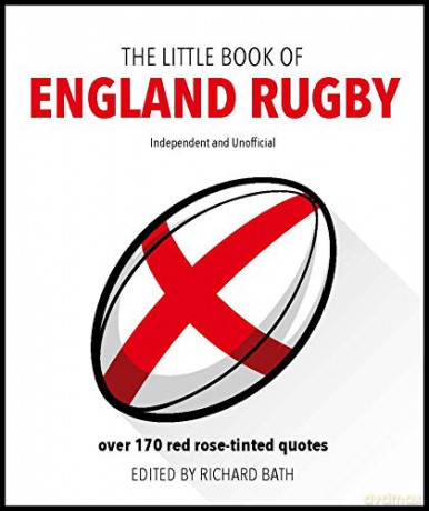 The Little Book of England Rugby: Over 170 red rose-tinted quotes - Richard Bath [KSIĄŻKA]