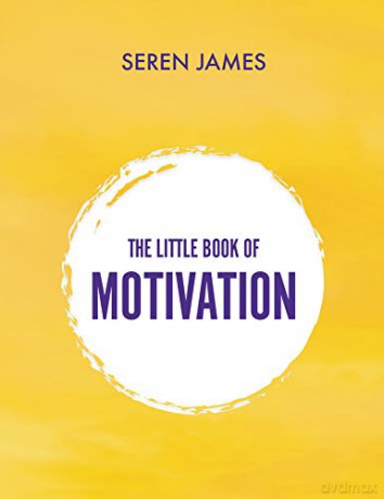 The Little Book of Motivation: A pocketbook for when you need guidance and motivation - Seren James [KSIĄŻKA]