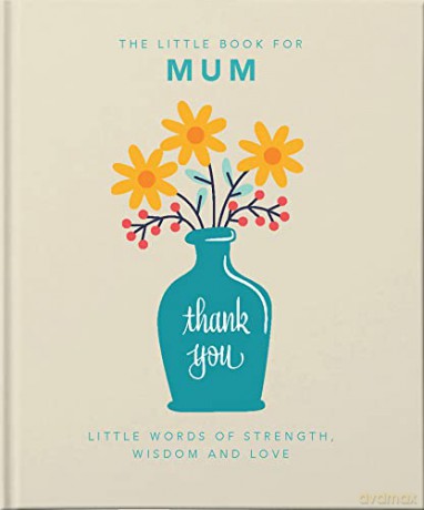 The Little Book of Mum: Little Words of Strength, Wisdom and Love - Orange Hippo! [KSIĄŻKA]