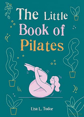 The Little Book of Pilates (The Gaia Little Books) - Gaiabooks Inc. [KSIĄŻKA]