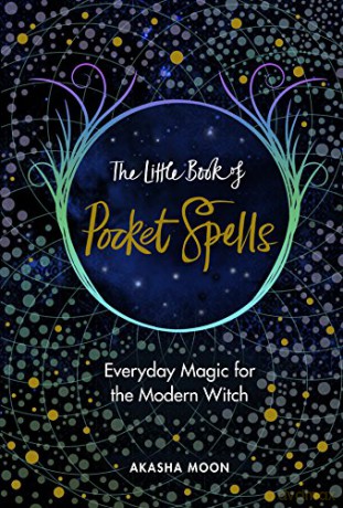 The Little Book of Pocket Spells: Everyday Magic for the Modern Witch - Akasha Moon [KSIĄŻKA]