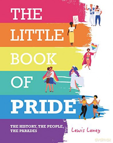 The Little Book of Pride: The History, the People, the Parades - Lewis Laney [KSIĄŻKA]