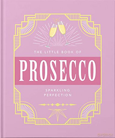 The Little Book of Prosecco: Sparkling perfection: 9 - Orange Hippo! [KSIĄŻKA]