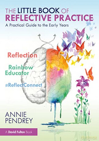 The Little Book of Reflective Practice: A Practical Guide to the Early Years - Annie Pendrey [KSIĄŻKA]