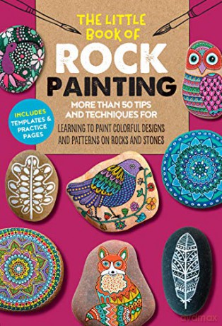 The Little Book of Rock Painting: More than 50 tips and techniques for learning to paint colorful designs and patterns on rocks and stones (5) - F. Sehnaz Bac [KSIĄŻKA]