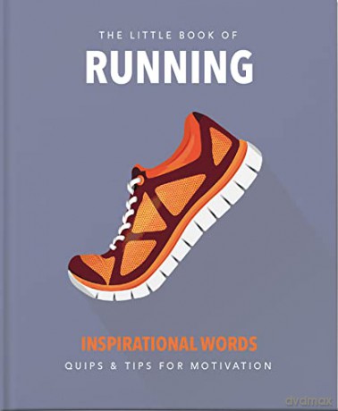 The Little Book of Running: Quips and tips for motivation: 7 - Orange Hippo! [KSIĄŻKA]