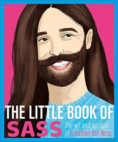 The Little Book of Sass: The Wit and Wisdom of Jonathan Van Ness [KSIĄŻKA]