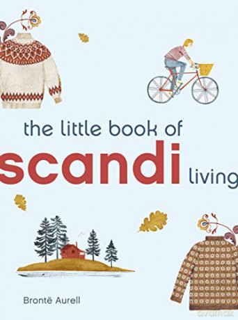The Little Book of Scandi Living (Little Book of Living) - Brontë Aurell [KSIĄŻKA]