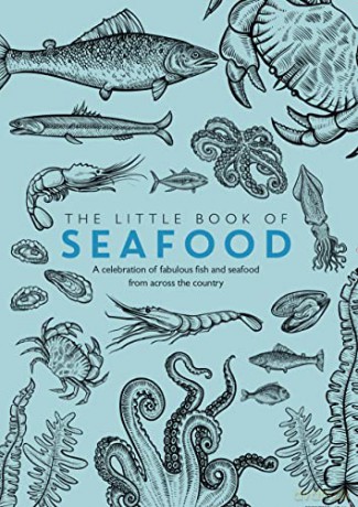 The Little Book of Seafood: A celebration of fabulous fish and seafood from across the country - Joe Food [KSIĄŻKA]