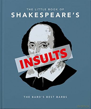 The Little Book of Shakespeare's Insults: Biting Barbs and Poisonous Put-Downs: 4 - Orange Hippo! [KSIĄŻKA]