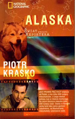 Alaska Świat Według Reportera - Piotr Kraśko [KSIĄŻKA]