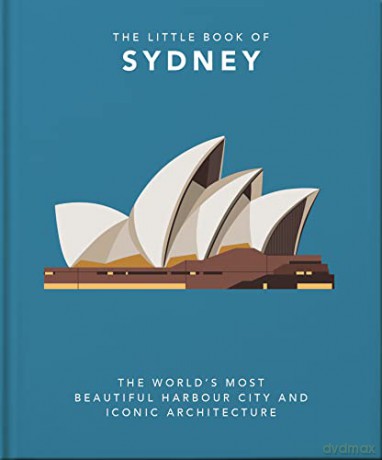 The Little Book of Sydney: The World's Most Beautiful Harbour City and Iconic Architecture: 4 - Orange Hippo! [KSIĄŻKA]
