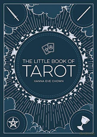The Little Book of Tarot: An Introduction to Fortune-Telling and Divination - Xanna Eve Chown [KSIĄŻKA]