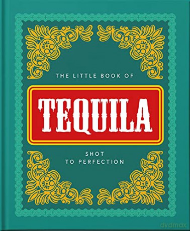 The Little Book of Tequila: Slammed to Perfection: 5 - Orange Hippo! [KSIĄŻKA]