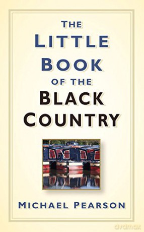 The Little Book of the Black Country - Michael Pearson [KSIĄŻKA]