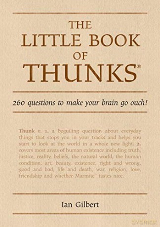 The Little Book of Thunks: 260 Questions to Make Your Brain Go Ouch! (Independent Thinking Series) (The Little Books) - Ian Gilbert [KSIĄŻKA]