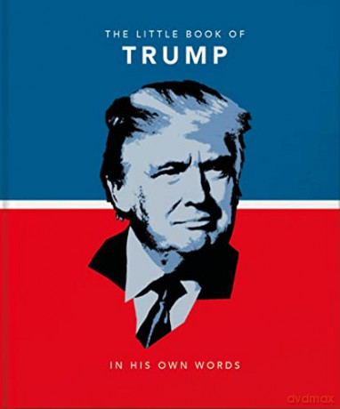 The Little Book of Trump: In His Own Words: 5 - Orange Hippo! [KSIĄŻKA]