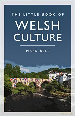 The Little Book of Welsh Culture - Mark Rees [KSIĄŻKA]