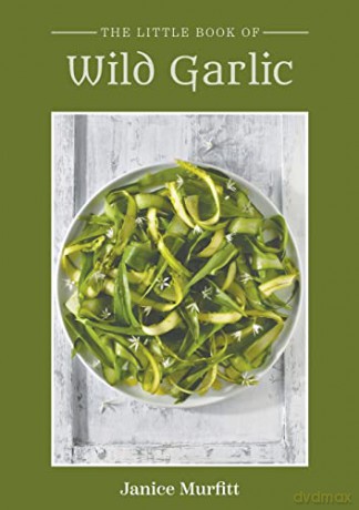The Little Book of Wild Garlic - Janice Murfitt [KSIĄŻKA]