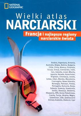 Wielki Atlas Narciarski Francja I Najlepsze Regiony Narciarskie Świata [KSIĄŻKA]