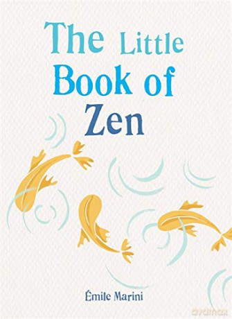The Little Book of Zen (The Gaia Little Books Series) - Émile Marini [KSIĄŻKA]