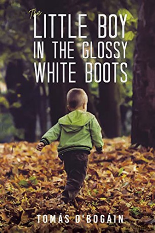 The Little Boy in the Glossy White Boots - Tomás O' [KSIĄŻKA]