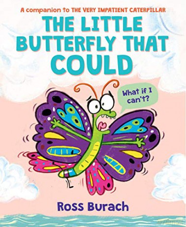 The Little Butterfly That Could (a Very Impatient Caterpillar Book) - Ross Burach [KSIĄŻKA]