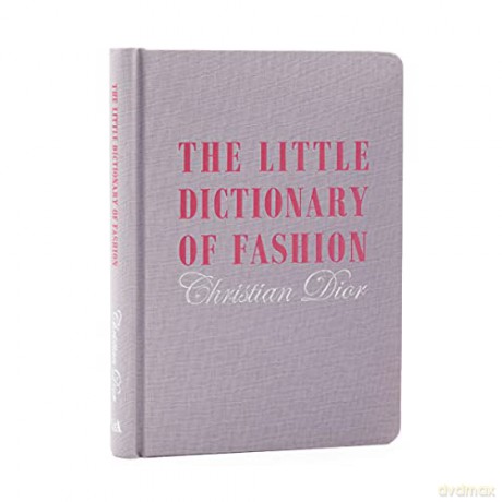 The Little Dictionary of Fashion: A Guide to Dress Sense for Every Woman - Christian Dior [KSIĄŻKA]