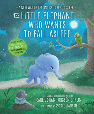 The Little Elephant Who Wants to Fall Asleep: A New Way of Getting Children to Sleep - Carl-Johan Forssén Ehrlin [KSIĄŻKA]