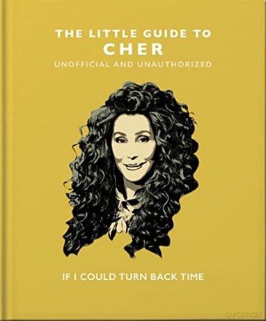 The Little Guide to Cher: If I Could Turn Back Time: 13 (The Little Book of...) - Orange Hippo! [KSIĄŻKA]