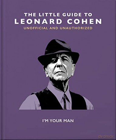 The Little Guide to Leonard Cohen: I'm Your Man: 14 (The Little Book of...) - Orange Hippo! [KSIĄŻKA]
