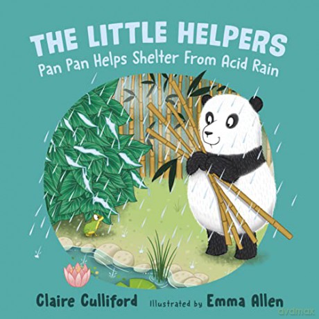 The Little Helpers: Pan Pan Helps Shelter From Acid Rain: (a climate-conscious children's book) - Claire Culliford [KSIĄŻKA]