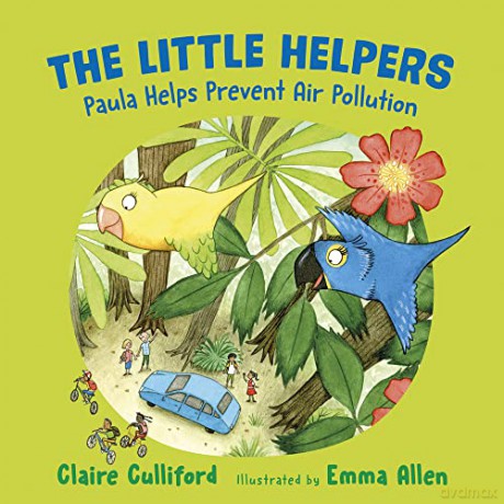 The Little Helpers: Paula Helps Prevent Air Pollution: (a climate-conscious children's book) - Claire Culliford [KSIĄŻKA]
