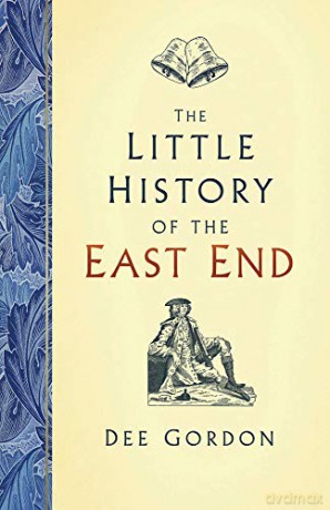 The Little History of the East End - Dee Gordon [KSIĄŻKA]