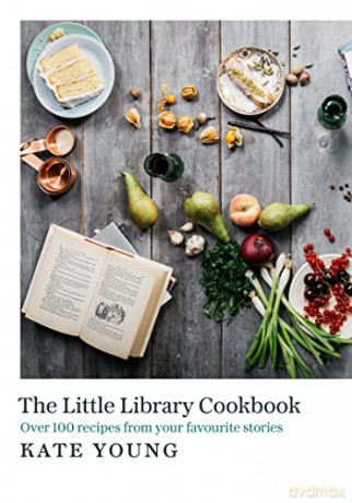 The Little Library Cookbook: 100 recipes from our favourite stories - Kate Young [KSIĄŻKA]