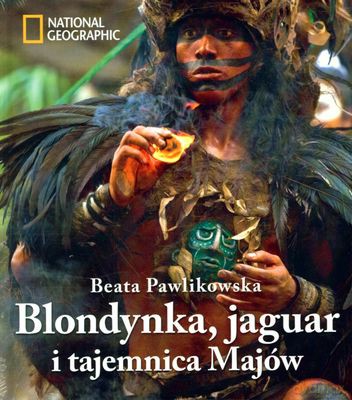 Blondynka Jaguar I Tajemnica Majów (twarda) - Beata Pawlikowska [KSIĄŻKA]